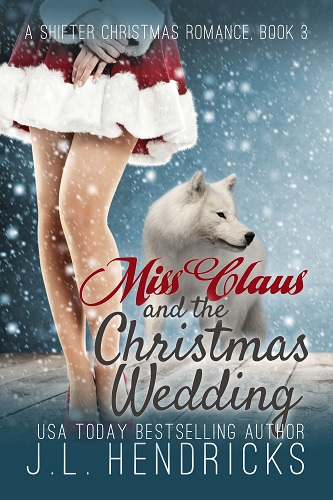 A Shifter Christmas Romance Book 3: Miss Clause and the Christmas Wedding